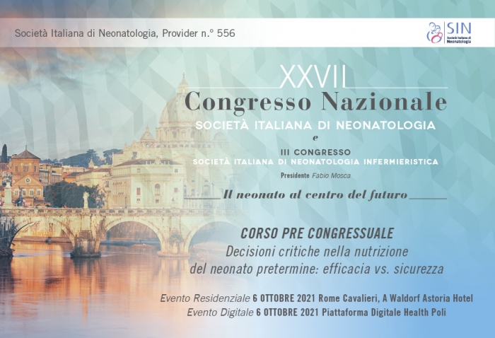 CORSO PRE CONGRESSUALE - Decisioni critiche nella nutrizione  del neonato pretermine: efficacia vs. sicurezza - GdS Nutrizione e gastroenterologia neonatale - LIVE STREAMING