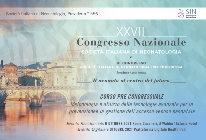 CORSO PRE CONGRESSUALE - Metodologia e utilizzo delle tecnologie avanzate per la prevenzione e la gestione dell'accesso venoso neonatale - GdS Accessi Vascolari Neonatali - LIVE STREAMING