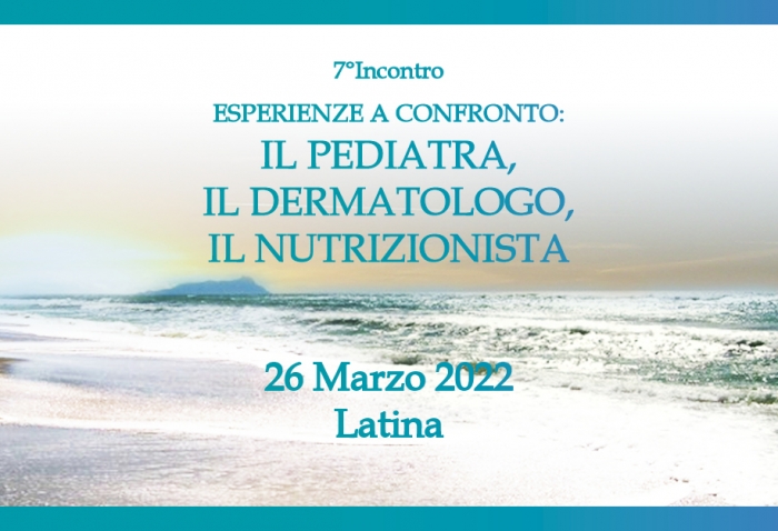 7° Incontro esperienze a confronto: il Pediatra, il Dermatologo, il Nutrizionista