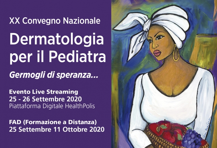 XX Convegno Nazionale - DERMATOLOGIA PER IL PEDIATRA - Germogli di speranza