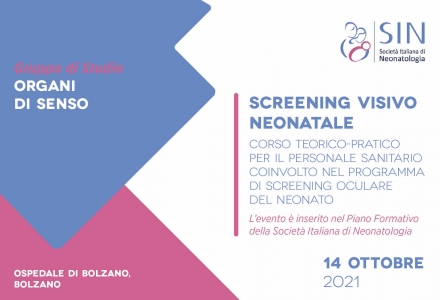 SCREENING VISIVO NEONATALE - CORSO TEORICO-PRATICO PER IL PERSONALE SANITARIO COINVOLTO NEL PROGRAMMA DI SCREENING OCULARE DEL NEONATO