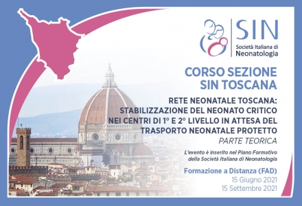 CORSO SEZIONE SIN TOSCANA - RETE NEONATALE TOSCANA:  STABILIZZAZIONE DEL NEONATO CRITICO NEI CENTRI DI 1° E 2° LIVELLO IN ATTESA DEL TRASPORTO NEONATALE PROTETTO - PARTE TEORICA